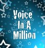Voice In A Million